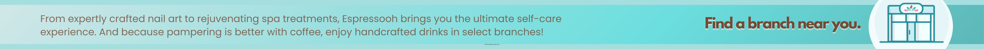 Find a branch near you. Espressooh Nail Spa offers expertly crafted nail art, rejuvenating spa treatments, and handcrafted coffee drinks in select branches.